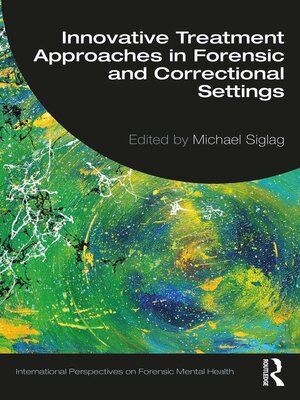 cover image of Innovative Treatment Approaches in Forensic and Correctional Settings